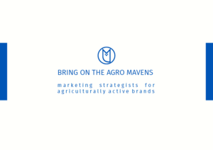 Agricultural Marketing Communications: Bring on the Agro Mavens
